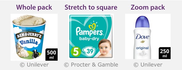 Examples of the 3 standard layouts: The whole pack example shows a Ben & Jerry's ice cream tub, where the front of the pack has been de-cluttered. A size lozenge appears next to the product image containing the quantity of ice cream. The Stretch to square example shows a packet of Pampers nappies. The image has been stretched to make it square and the front of the pack has been cleaned up. The zoom pack example shows the top part of a bottle of Dove deodorant. A size lozenge appears next to the product image containing the quantity of deodorant